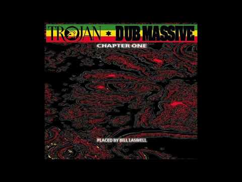 Trojan Dub Massive – Chapter One (Full Album) (2005) Bill Laswell