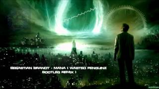 Download lagu Sebastian Brandt - Mana (Wasted Penguinz Bootleg Remix) [HQ Original] mp3