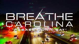 Breathe Carolina - Please Don't Say (Stream)
