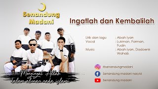 Download lagu Senandung Madani - Ingatlah dan Kembalilah mp3
