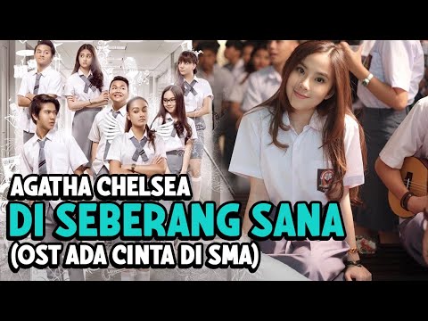 Agatha Chelsea - Di Seberang Sana (OST Ada Cinta Di SMA)
