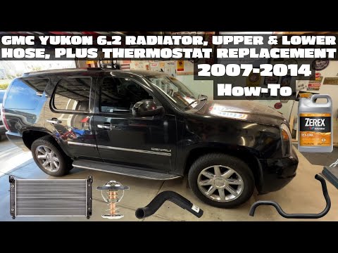 2007-2014 GMC Yukon 6.2L Radiator, Upper & Lower Hose Plus Thermostat Replacement How-To
