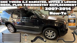 2007-2014 GMC Yukon 6.2L Radiator, Upper & Lower Hose Plus Thermostat Replacement How-To