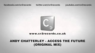 Andy Chatterley - Access The Future (Original Mix)