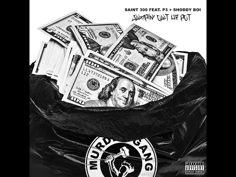 SAINT300 Ft.P3,Shoddy Boi-Jumpin Out Tha Pot