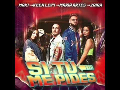 Maki, Keen Levy, Maria Artés, Zaira - Si tú me pides