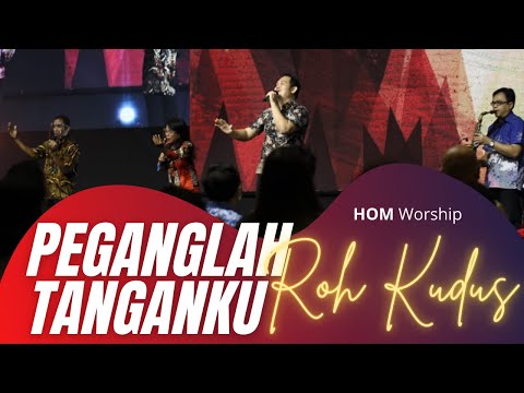 Peganglah Tanganku Roh Kudus - HOM Worship