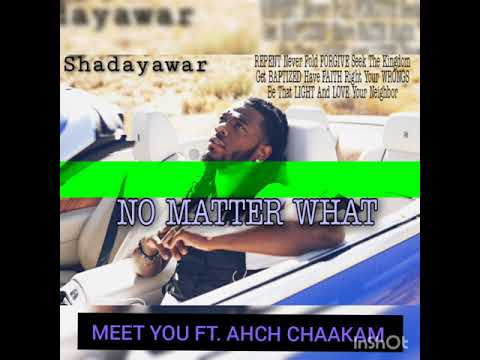 Shadayawar - Meet You ft. Ahch Chaakam (Outro)