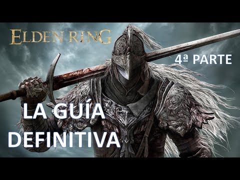 Elden Ring. La Guía Definitiva (4ª parte)