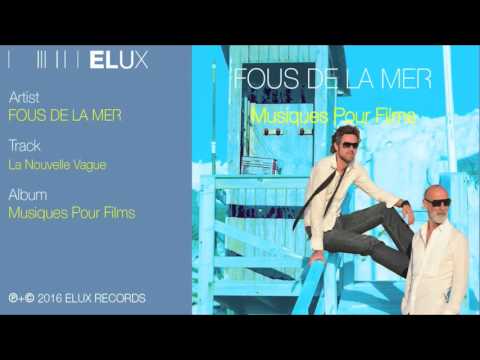 Fous De La Mer - La Nouvelle Vague