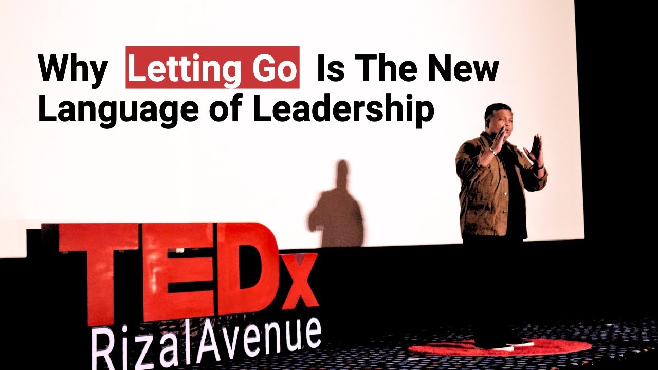 Why letting go is the new language of leadership | Enrique Antonio Reyes | TEDxRizal Avenue