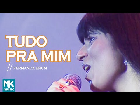 Tudo Pra Mim - Fernanda Brum