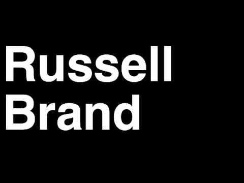 How to Pronounce Russell Brand Movies TV Show Stand Up Interview Divorce Girlfriend Awards Pictures