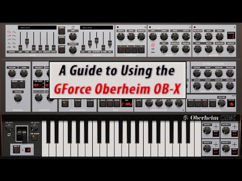 A Guide to the GForce Oberheim OB-X Synth Plugin