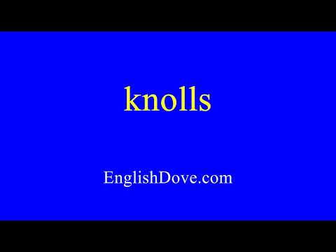 How to pronounce knolls in American English