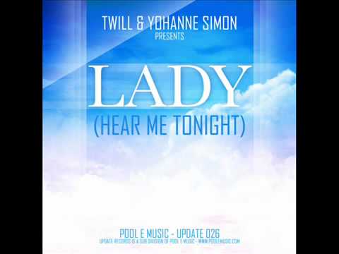 Twill & Yohanne Simon - Lady (Hear Me Tonight)