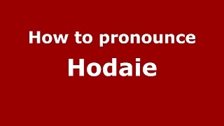 How to pronounce Hodaie