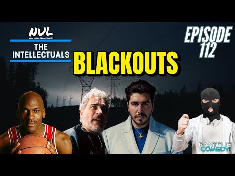 The Intellectuals | Episode 112 | Blackouts