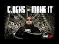 MAKE IT - C.REKS (Official Music Video)