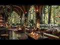 COZY CAFE IN A RELAXING FOREST AMBIENCE | GENTLE JAZZ MUSIC  ..