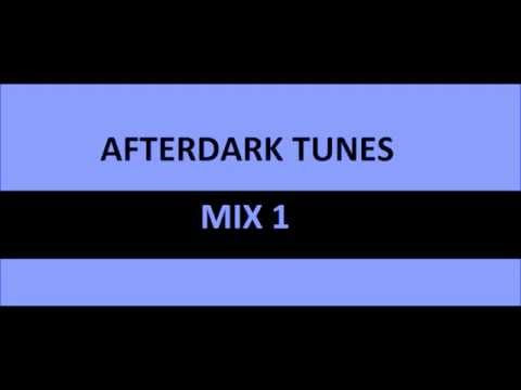 Afterdark Tunes Mix 1