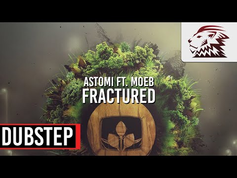 Astomi ft. moeb - Fractured [Dubstep]