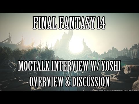 FFXIV Stormblood: Mogtalk Interview w/ Yoshida Overview & Discussion