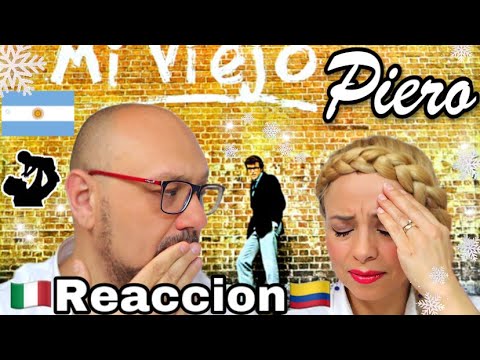 Reacción Por primera vez a Piero - Mi Viejo ( Lloré DEMASIADO)😭 | 🇮🇹Italiano & Colombian🇨🇴 react