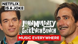 Music Everywhere feat. Jake Gyllenhaal | John Mulaney &amp; The Sack Lunch Bunch | Netflix Is A Joke