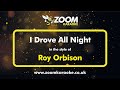 Roy Orbison - I Drove All Night - Karaoke Version from Zoom Karaoke