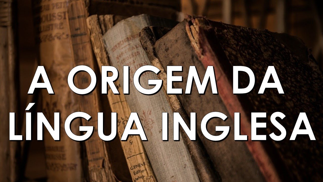 A História da Língua Inglesa | Como foi a Origem da Língua Inglesa