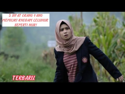 5 SIFAT ORANG YANG MEMILIKI KHODAM LELUHUR SAMA SEPERTI TOKOH NUR DI FILM KKN DIDESA PENARI‼️