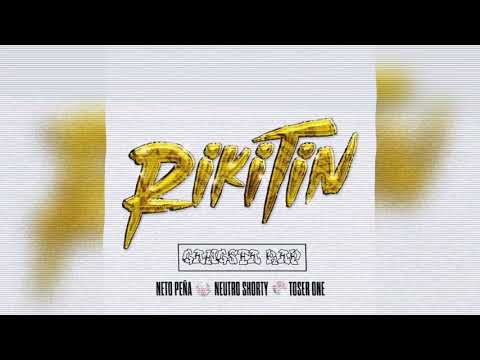 Rikitin - Neto Peña X Neutro Shorty X Toser One