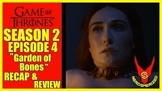 Game of Thrones Season 2 Episode 4 &quot;Garden Of Bones&quot; Recap &amp; Review