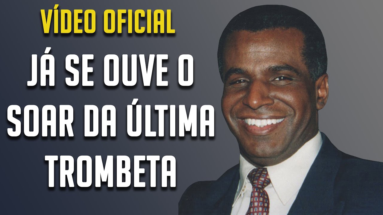JÁ SE OUVE O SOAR DA ÚLTIMA TROMBETA | Pr. Luiz Antônio R. da Luz