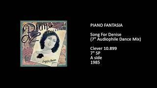 PIANO FANTASIA - Song For Denise (7'' Audiophile Dance Mix) - 1985