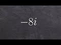 Tutorial - Finding the absolute value of a complex number ex 4, (-8i)