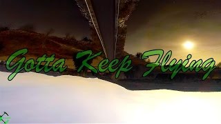 Gotta Keep Flying