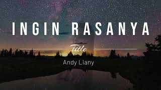 Download lagu Ingin Rasanya - Andy Liany mp3 Download lagu Ingin Rasanya - Andy Liany mp3