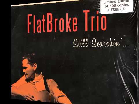 Flatbroke Trio - Don`t look back