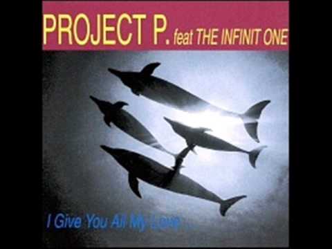 Project P.  feat. The Infinit One - I give you all my love (Trance Mix)