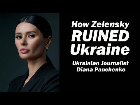 How Zelensky RUINED Ukraine w/Ukrainian Journalist Diana Panchenko