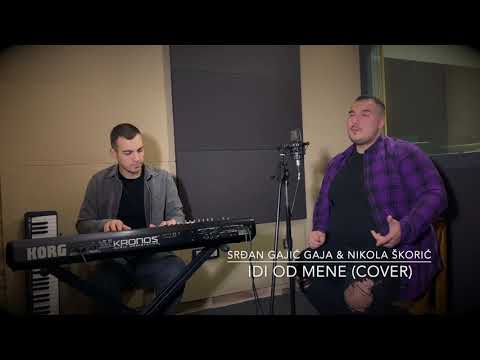 Srđan Gajić Gaja & Nikola Škorić - Idi od mene (cover)