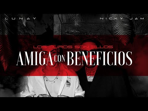LOS DUROS SON ELLOS, Lunay, Nicky Jam - AMIGA CON BENEFICIOS (Official Video)