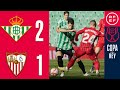 RESUMEN | Real Betis Balompié 2-1 Sevilla FC | Copa del Rey | Octavos de final