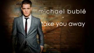Michael Bublé -Take You Away - Subtitulado español