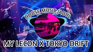 Download lagu House music jadul My lecon x Tokyo drift mp3