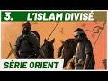 Le grand SCHISME de l'ISLAM : les Fitna. Série Orient.
