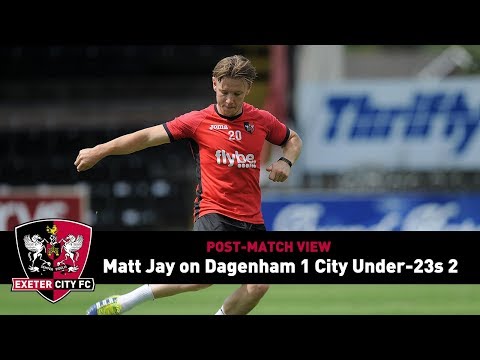 POST-MATCH VIEW: Matt Jay on Dagenham 1 City under-23s 2 | Exeter City Football Club