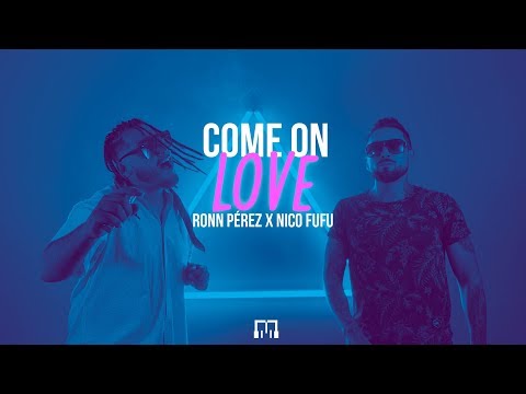 Come On Love - Ronn Pérez x Nico Fufu (Prod. by Métrica Music)
